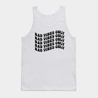 bad vibes only Tank Top